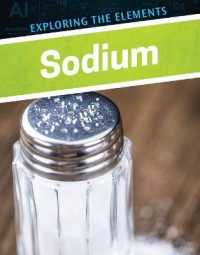 Sodium (Exploring the Elements) （Library Binding）