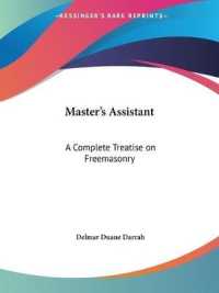 Master's Assistant : A Complete Treatise on Freemasonry (1912) （1912）