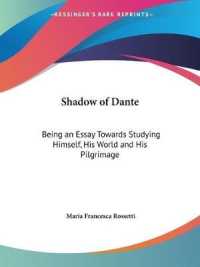 Shadow of Dante : Being an Essay Towards Studying Himself, His World