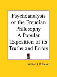 Psychoanalysis or the Freudian Philosophy a Popular Exposition of Its Truths and Errors (1924)