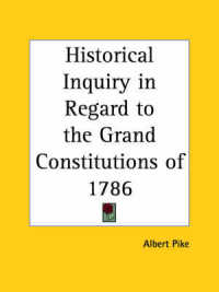 Historical Inquiry in Regard to the Grand Constitutions of 1786 (1883)