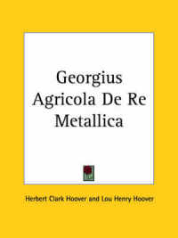 Georgius Agricola De Re Metallica (1912)