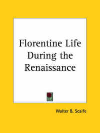 Florentine Life during the Renaissance (1893)