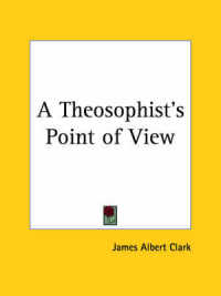 A Theosophist's Point of View (1901)