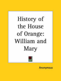 History of the House of Orange: William and Mary (1876) : William & Mary