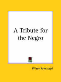 A Tribute for the Negro (1848)