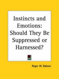Instincts and Emotions : Should They be Suppressed or Harnessed? (1927)