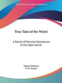 True Tales of the Weird: a Record of Personal Experiences of the Supernatural (1920) : A Record of Personal Experiences of the Supernatural
