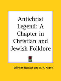Antichrist Legend: a Chapter in Christian and Jewish Folklore (1896) : A Chapter in Christian and Jewish Folklore