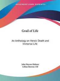 Grail of Life: an Anthology on Heroic Death and Immortal Life (1919) : An Anthology on Heroic Death and Immortal Life