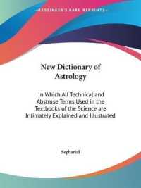 New Dictionary of Astrology: in Which All Technical and Abstruse Terms Used in the Textbooks of the Science are Intimately Explained and Illustrated