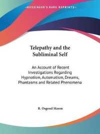 Telepathy and the Subliminal Self: an Account of Recent Investigations regarding Hypnotism, Automatism, Dreams, Phantasms and Related Phenomena (1897)
