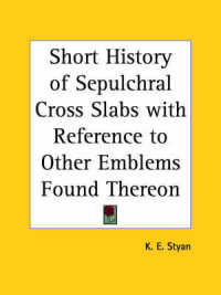 Short History of Sepulchral Cross Slabs with Reference to Other Emblems Found Thereon (1902)