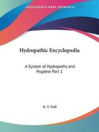 Hydropathic Encyclopedia: A System of Hydropathy and Hygiene in Eight Parts Vol. 1 (1872)