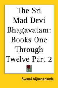 The Sri Mad Devi Bhagavatam : Books One through Twelve (1923)