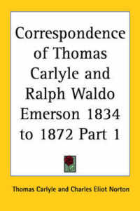 Correspondence of Thomas Carlyle and Ralph Waldo Emerson 1834-1872 Vol. 1 (1883)