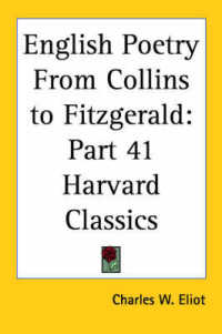 English Poetry from Collins to Fitzgerald : Vol. 41 Harvard Classics (1910)