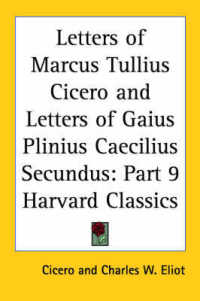 Letters of Marcus Tullius Cicero and Letters of Gaius Plinius Caecilius Secundus : Vol. 9 Harvard Classics (1909)