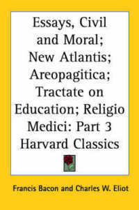 Essays, Civil and Moral; New Atlantis; Areopagitica; Tractate on Education; Religio Medici : Vol. 3 Harvard Classics (1909)