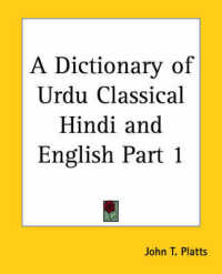 A Dictionary of Urdu Classical Hindi and English