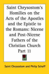 Saint Chrysostom's Homilies on the Acts of the Apostles and the Epistle to the Romans (1889) (Nicene and Post-nicene Fathers of the Christian Church)