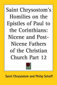 Saint Chrysostom's Homilies on the Epistles of Paul to the Corinthians (1889) (Nicene and Post-nicene Fathers of the Christian Church)