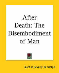 After Death : The Disembodiment of Man