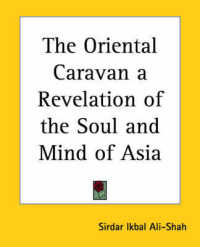 The Oriental Caravan a Revelation of the Soul and Mind of Asia