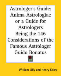 Astrologer's Guide : Anima Astrologiae or a Guide for Astrologers Being the 146 Considerations of the Famous Astrologer Guido Bonatus