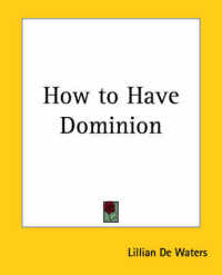 How to Have Dominion