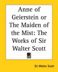 Anne of Geierstein or the Maiden of the Mist : The Works of Sir Walter Scott