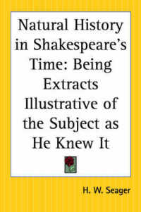 Natural History in Shakespeare's Time : Being Extracts Illustrative of the Subject as He Knew It