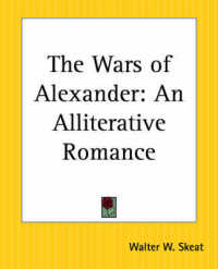 The Wars of Alexander : An Alliterative Romance