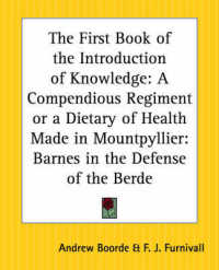 The First Book of the Introduction of Knowledge : A Compendious Regiment or a Dietary of Health Made in Mountpyllier: Barnes in the Defense of the Berde