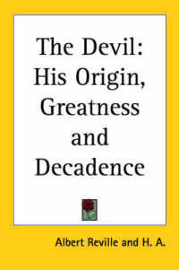 The Devil : His Origin, Greatness and Decadence