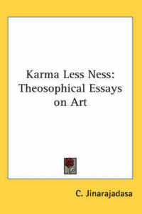 Karma Less Ness : Theosophical Essays on Art