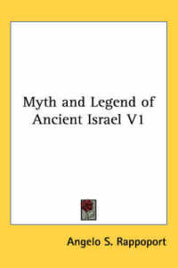 Myth and Legend of Ancient Israel V1