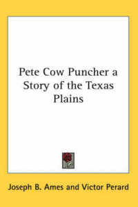 Pete Cow Puncher a Story of the Texas Plains