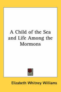 A Child of the Sea and Life among the Mormons