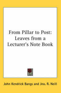 From Pillar to Post : Leaves from a Lecturer's Note Book