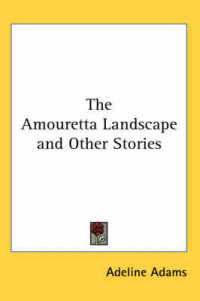 The Amouretta Landscape and Other Stories