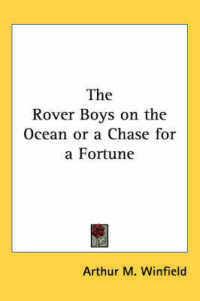 The Rover Boys on the Ocean or a Chase for a Fortune