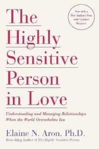 The Highly Sensitive Person in Love : Understanding and Managing Relationships When the World Overwhelms You