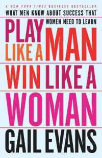 Play Like a Man, Win Like a Woman: What Men Know about Success That Women Need to Learn