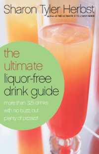 The Ultimate Liquor-Free Drink Guide : More than 325 Drinks with No Buzz but Plenty Pizzazz!