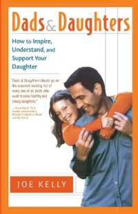 Dads and Daughters : How to Inspire, Understand, and Support Your Daughter When She's Growing Up So Fast
