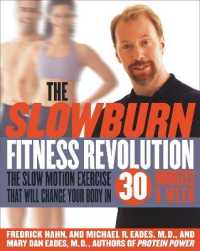 The Slow Burn Fitness Revolution : The Slow Motion Exercise That Will Change Your Body in 30 Minutes a Week