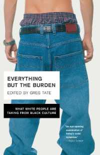 Everything but the Burden : What White People Are Taking from Black Culture