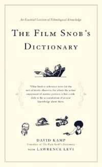 The Film Snob*s Dictionary : An Essential Lexicon of Filmological Knowledge