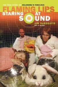 Staring at Sound: the True Story of Oklahoma's Fabulous Flaming Lips